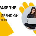 INCREASE THE TIME USERS SPEND ON YOUR WEBSITE graphic