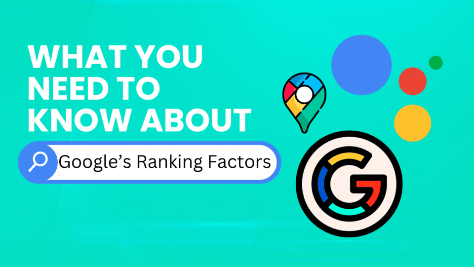 google icons. "WHAT YOU NEED TO KNOW About GOOGLE's RANKING FACTORS"