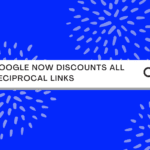 blue graphic with search bar that reads "Google Now Discounts All Reciprocal Links"