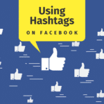 graphic with facebook thumbs reads "Using hashtags on facebook"
