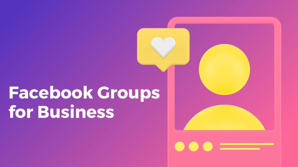 purple and pink graphic with social media concept that reads " Facebook Groups for Business"