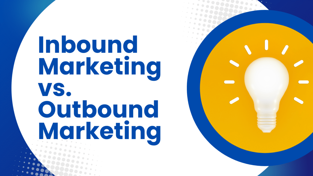 blue and white graphic with a light bulb that says INBOUND MARKETING VS. OUTBOUND MARKETING