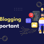 dark blue graphic that says why blogging is important