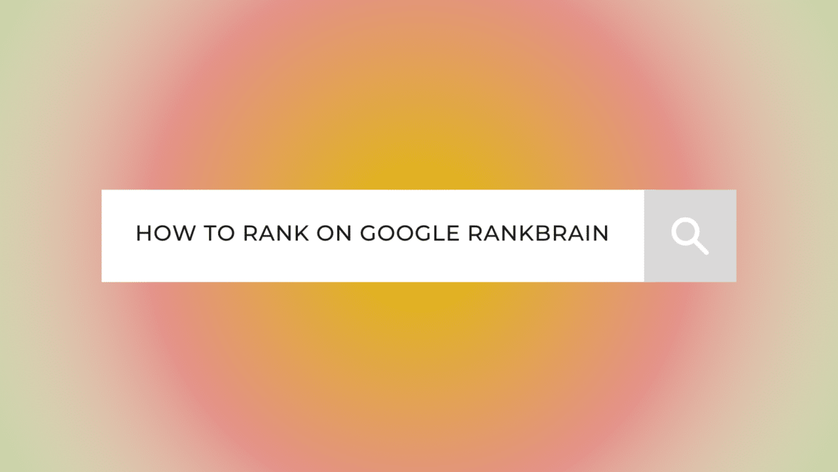 bright multicolored graphic with a search bar that says "HOW TO RANK ON GOOGLE RANKBRAIN"