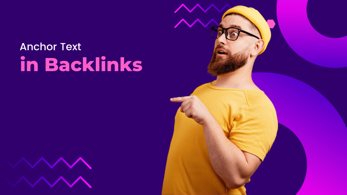 purple and hot pink graphic with man in yellow pointing to text "anchor text in backlinks"
