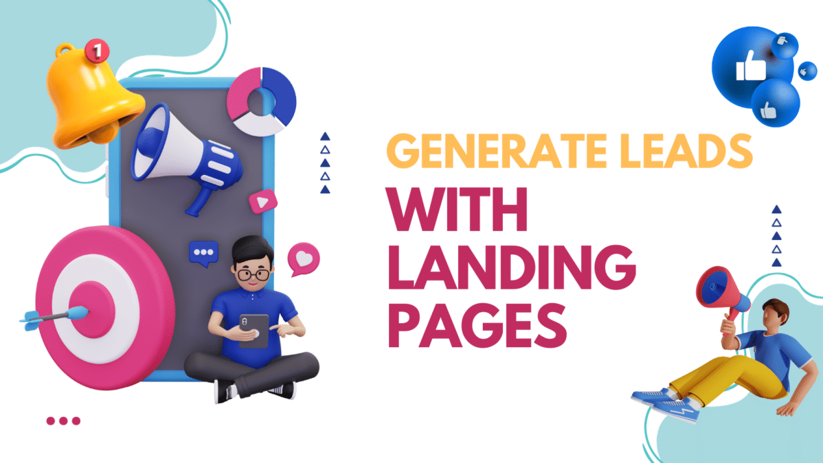 graphic with digital marketing concept. reads "Generate Leads with Landing Pages"