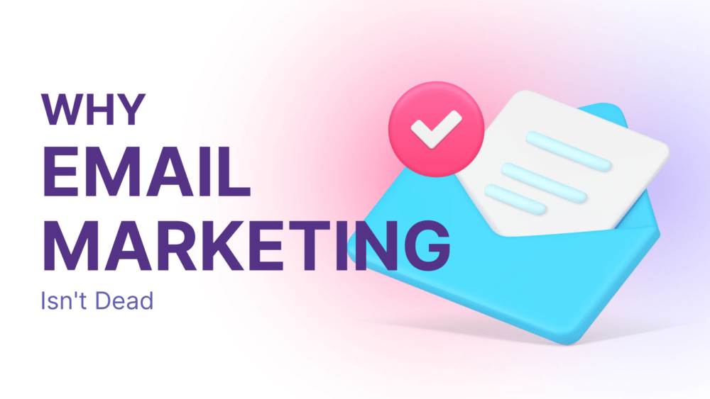 light colored graphic with envelope reads "Why email marketing Isn't Dead"