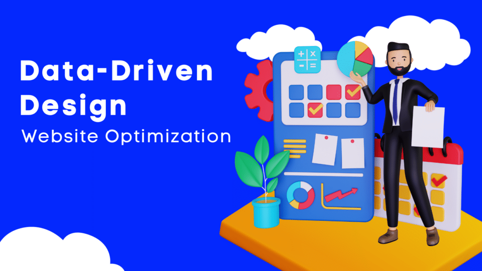 blue graphic with cartoon man surrounded by charts and graphs. reads "Data-driven design, website optimization"