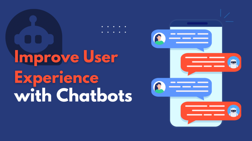 Chatbots and Customer Service: Key Ways to Improve UX