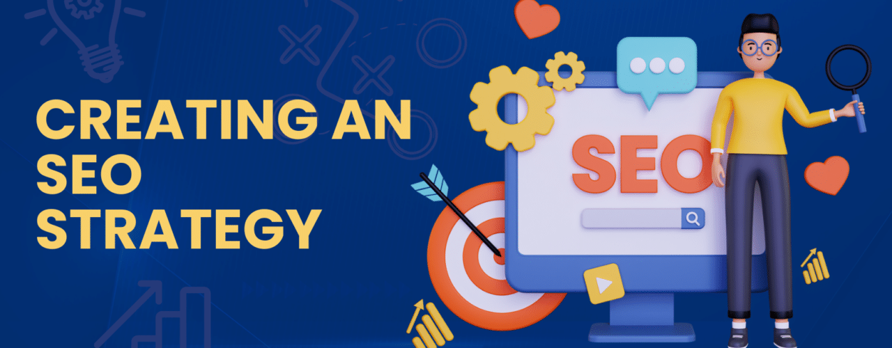 Cartoon man standing in front of computer that says SEO surrounded by digital marketing concept. graphic reads "Creating an SEO Strategy"