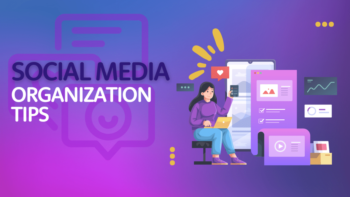 social media concept. graphic reads "social media organization tips"