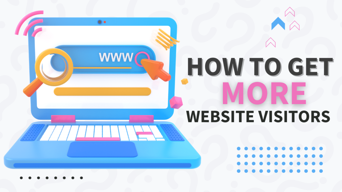 computer with search tab open. graphic reads "how to get more website visitors"