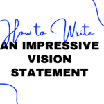 graphic. "How to Write an Impressive Vision Statement"