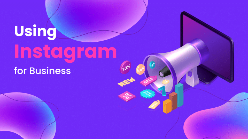 digital marketing concept. "Using Instagram for Business"