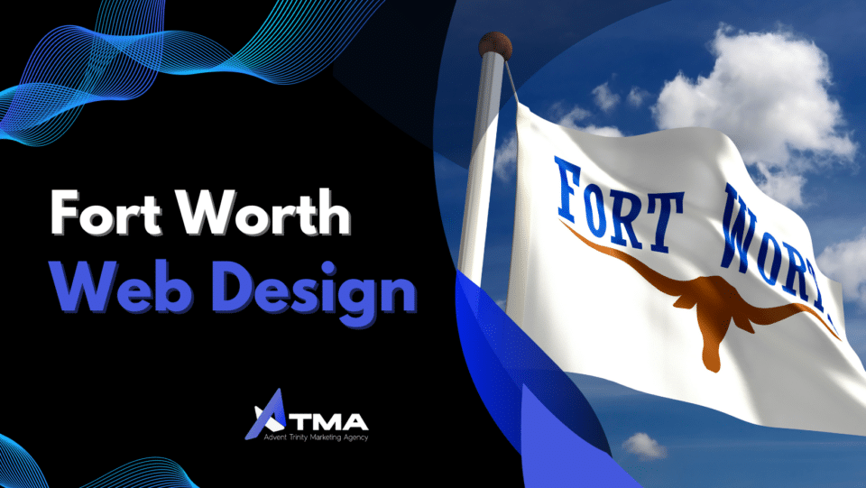 Fort worth flag. "Fort Worth Web design" Advent trinity marketing agency logo