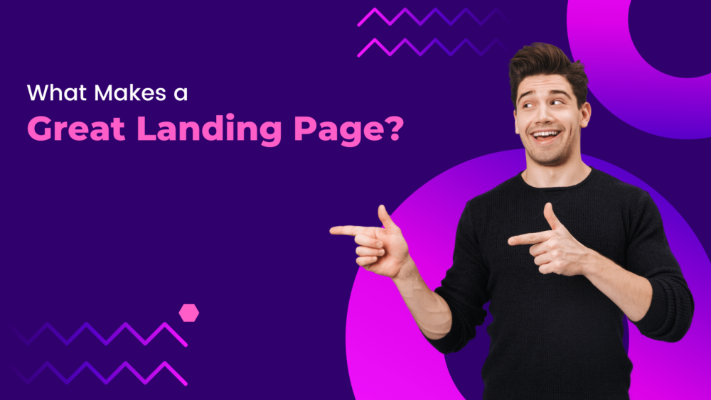man in black sweater pointing to "What makes a great landing page?"
