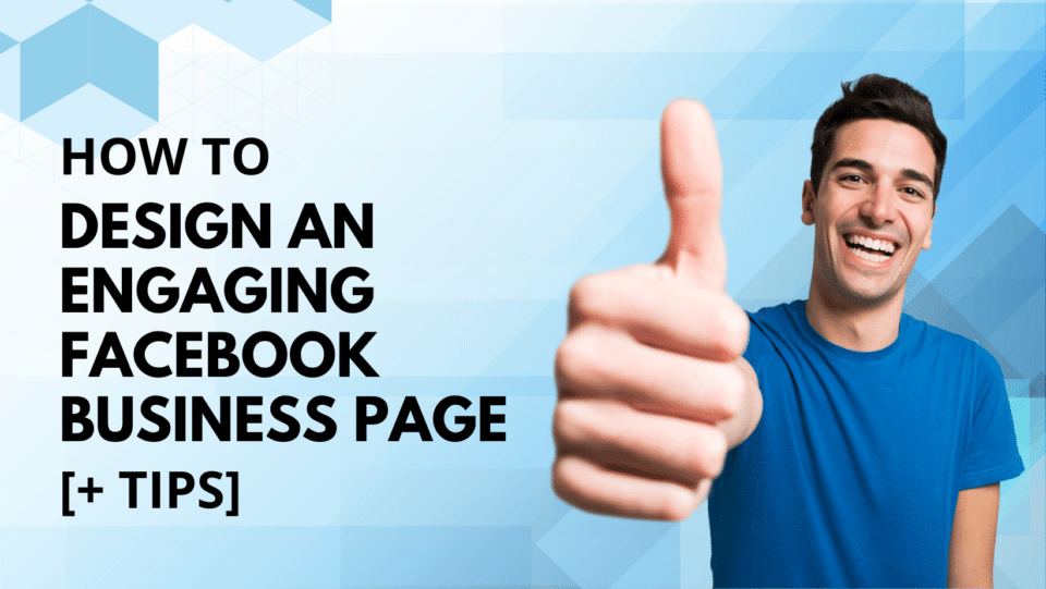 man with thumb up. How to Design an Engaging Facebook Business Page [+ Tips]