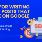 seo concept: Tips on Writing Blog Posts that Rank on Google The Basics of SEO Content Writing