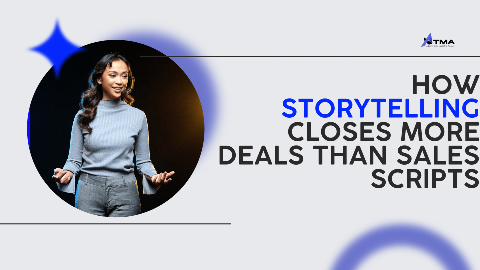 Storytelling » Advent Trinity Marketing Agency How Storytelling Closes More Deals Than Sales Scripts