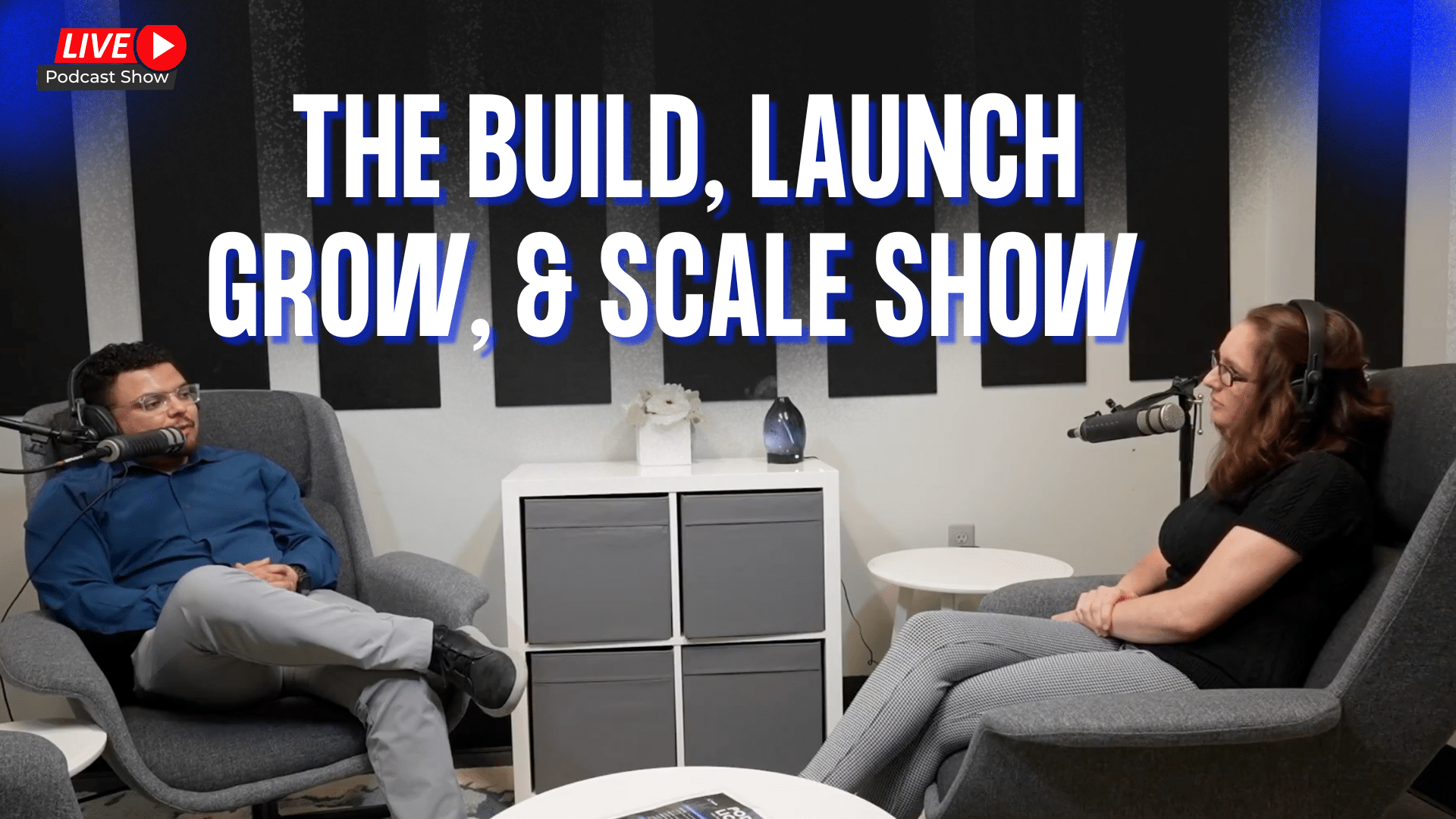 Promotional banner for a live podcast show featuring two hosts in a professional recording studio with the title "The Build, Launch, Grow, & Scale Show."