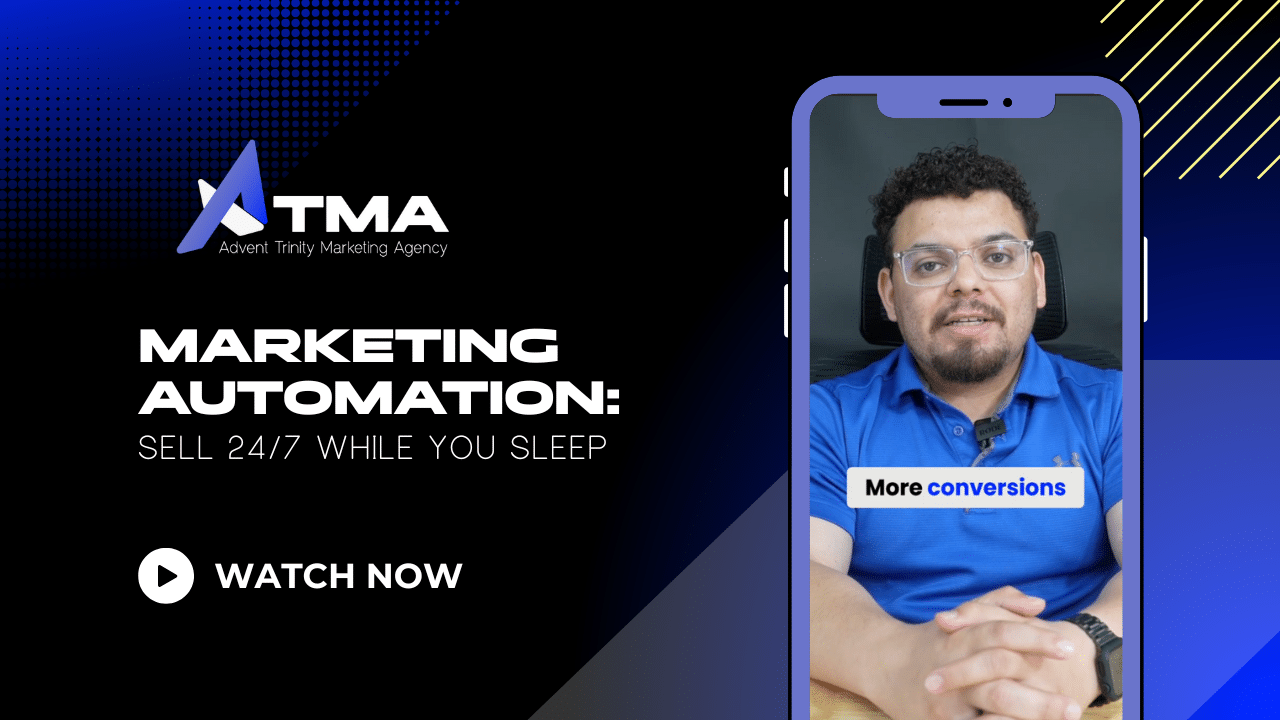 Advent Trinity Marketing Agency graphic with text “Marketing Automation: Sell 24/7 While You Sleep.” On the right, a man in glasses and a blue shirt appears in a video within a smartphone frame, with the caption “More conversions.