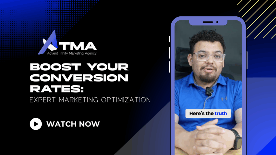 Advent Trinity Marketing Agency promotional graphic with headline 'Boost Your Conversion Rates: Expert Marketing Optimization.' On the right, a phone screen shows a man in a blue shirt speaking with on-screen text 'Here's the truth.' Button below reads 'Watch Now.