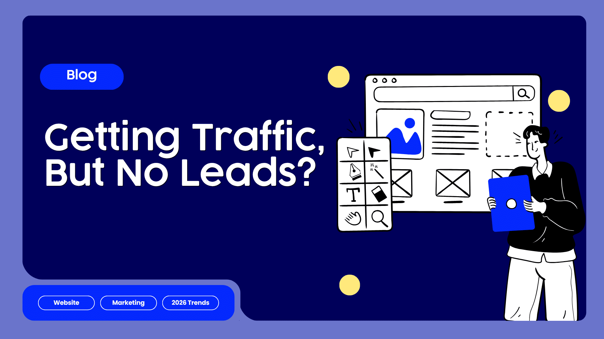 Getting Website Traffic but no leads graphic with a website design interface and digital marketing professional.