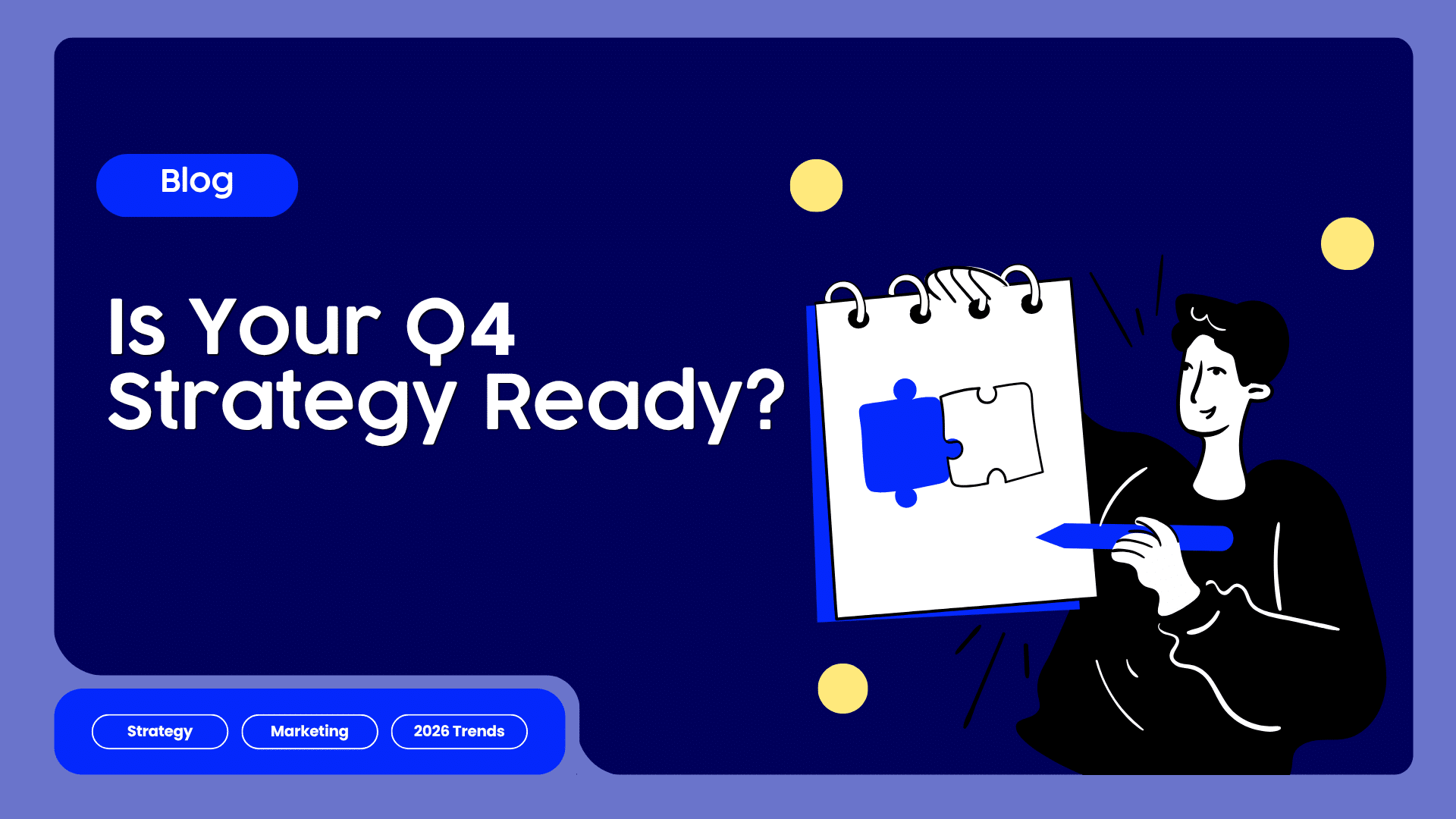 Q4 Strategy blog graphic showing a person planning with a calendar and puzzle pieces.